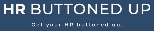 HR Buttoned Up — Get your HR buttoned up.